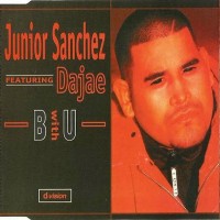 Purchase Junior Sanchez - B With U (Feat. Dajae) (MCD)