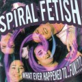 Buy Spiral Fetish - What Ever Happened To Fun Mp3 Download