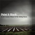 Buy VA - Paint It Black: An Alt Country Tribute To The Rolling Stones Mp3 Download