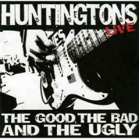 Purchase Huntingtons - The Good, The Bad And The Ugly (Live)