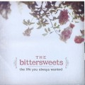 Buy The Bittersweets - The Life You Always Wanted Mp3 Download