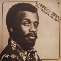 Purchase Charles Mann - Say You Love Me Too (Vinyl)