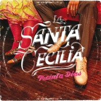 Purchase La Santa Cecilia - Treinta Días