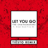 Purchase The Chainsmokers - Let You Go (Tiesto Remix) (CDS)