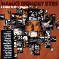 Purchase VA - Mama's Hungry Eyes: A Tribute To Merle Haggard