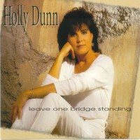 Purchase Holly Dunn - Leave One Bridge Standing