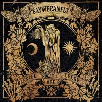 Purchase SayWeCanFly - Blessed Are Those
