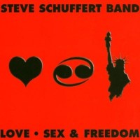 Purchase Steve Schuffert Band - Love, Sex And Freedom