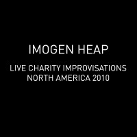 Purchase Imogen Heap - Live Charity Improvs Album (Us Tour 2010)
