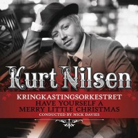 Purchase Kurt Nilsen - Have Yourself A Merry Little Christmas (With Kringkastingsorkestret)