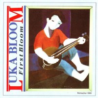 Purchase Luka Bloom - First Bloom