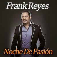 Purchase Frank Reyes - Noche De Pasion