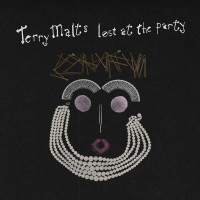 Purchase Terry Malts - Lost At The Party