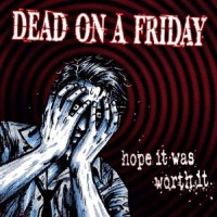 Purchase Dead On A Friday - Hope It Was Worth It