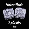 Buy Future - Used To This (Feat. Drake) (CDS) Mp3 Download