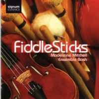 Purchase Madeleine Mitchell - Fiddlesticks (With Ensemble Bash)