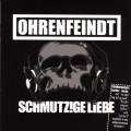 Buy Ohrenfeindt - Schmutz!ge Liebe (Reissued 2006) Mp3 Download