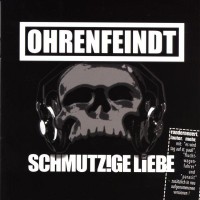 Purchase Ohrenfeindt - Schmutz!ge Liebe (Reissued 2006)