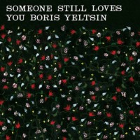 Purchase Someone Still Loves You Boris Yeltsin - Broom