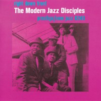 Purchase The Modern Jazz Disciples - Right Down Front (Reissued 2013)