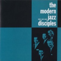 Purchase The Modern Jazz Disciples - The Modern Jazz Disciples (Reissued 2013)