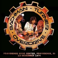 Purchase Bachman Turner Overdrive - Providence Civic Center (Tape) (Live)