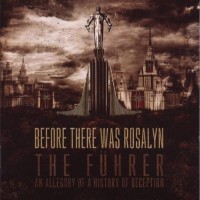 Purchase Before There Was Rosalyn - The Fuhrer: An Allegory Of A History Of Deception