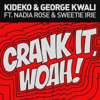 Purchase Kideko & George Kwali - Crank It (Woah!) (Feat. Nadia Rose & Sweetie Irie) (CDS)