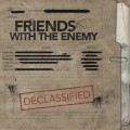 Buy Friends With The Enemy - Declassified Mp3 Download