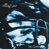 Purchase Front 242 - No Comment / Politics Of Pressure (Remastered)