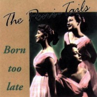 Purchase The Poni-Tails - Born Too Late