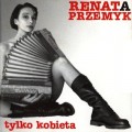 Buy Renata Przemyk - Tylko Kobieta Mp3 Download