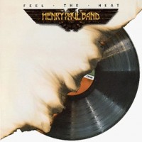 Purchase Henry Paul Band - Feel The Heat (Vinyl)