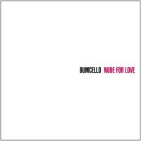 Purchase BUMCELLO - Nude For Love