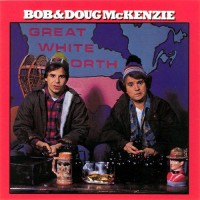 Purchase Bob & Doug Mckenzie - Great White North (Vinyl)