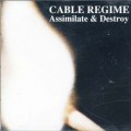 Buy Cable Regime - Assimilate & Destroy (MCD) Mp3 Download