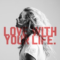 Purchase Hollyn - Love With Your Life (CDS)