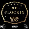 Buy Kodak Black - No Flockin (CDS) Mp3 Download