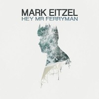 Purchase Mark Eitzel - Hey Mr Ferryman