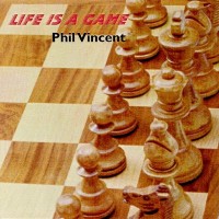 Purchase Phil Vincent - Life Is A Game