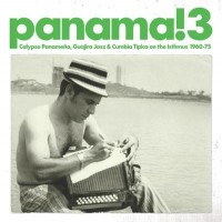 Purchase VA - Panama 3! Calypso Panameno, Guajira Jazz & Cumbia Tipica On The Isthmus 1960-75