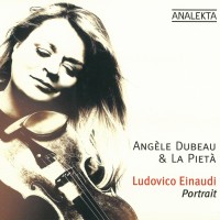 Purchase Angèle Dubeau & La Pietà - Ludovico Einaudi: Portrait