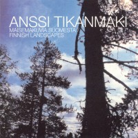 Purchase Anssi Tikanmäki - Maisemakuvia Suomesta (Vinyl)