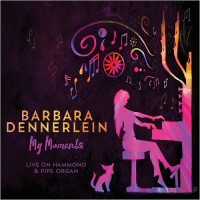 Purchase Barbara Dennerlein - My Moments: Live On Hammond & Pipe Organ