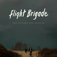 Purchase Flight Brigade - Our Friends Our Enemies