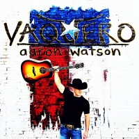 Purchase Aaron Watson - Vaquero