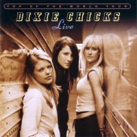 Purchase Dixie Chicks - Top Of The World Tour (Live) CD1