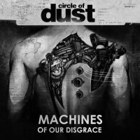 Purchase Circle Of Dust - Machines Of Our Disgrace