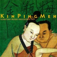 Purchase Kin Ping Meh - Fairy Tales & Cryptic Chapters: Sometime Beside Drugson's Trip CD3