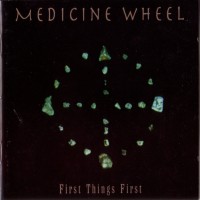 Purchase Medicine Wheel - First Things First